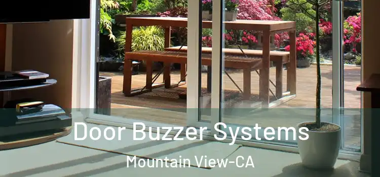  Door Buzzer Systems Mountain View-CA